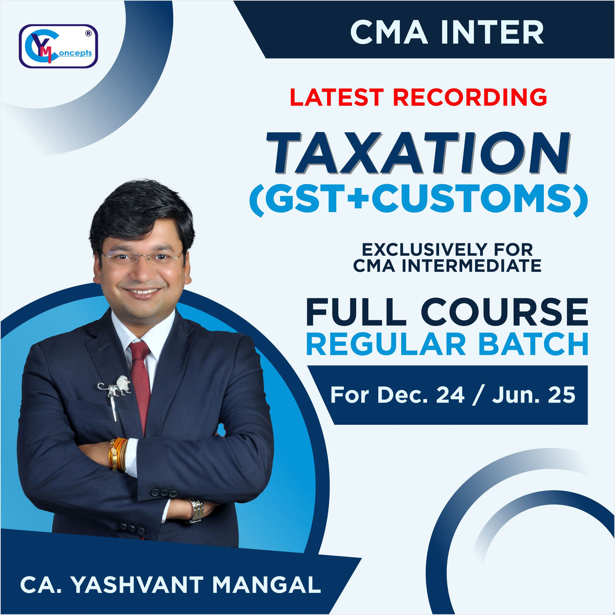 CMA INTERMEDIATE - PAPER 7 SEC. B (INDIRECT TAXATION) - Full Course Regular Batch By CA. Yashvant Mangal For Dec. 24 & June 25