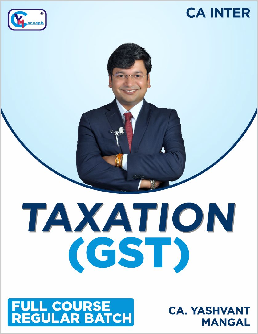 CA Inter GST In-Depth Full Course Batch - Jan. 27 & Onwards by CA. Yashvant Mangal